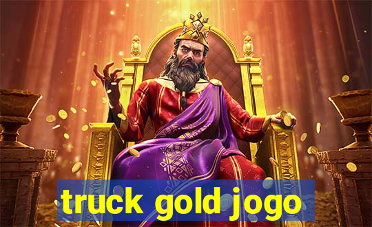 truck gold jogo